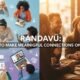 Randavü: How to Make Meaningful Connections Online